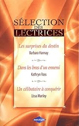 Sélection des lectrices : Les surprises du destin ; Dans les bras d'un ennemi ;