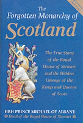 Ebook The Forgotten Monarchy of Scotland : The True Story of the Royal House of Stewart and the Hidden Lin [P.D.F]