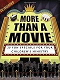 More Than A Movie: 20 Fun Specials For Your Children's Ministry by Teryl Cartwright, Mikal Keefer