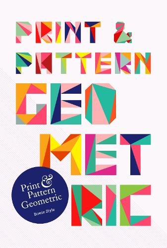 Print & Pattern: Geometric by Bowie Style