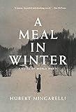 A Meal in Winter: A Novel of World War II
