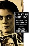 A Past in Hiding: Memory and Survival in Nazi Germany