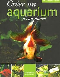 Créer un aquarium d'eau douce