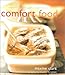Comfort Food: Eating for Pleasure: Simple Indulgent Food to Stay in for by 