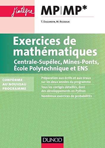Telecharger Exercices De Mathematiques Mp Mp Centrale Supelec Mines Ponts Ecole Polytechnique Et Ens Conforme Au Nouveau Programme Thierry Dugardin Marc Rezzouk Pdf Icovnira