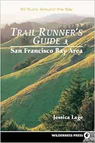 Trail Runners Guide San Francisco Bay Area Lage Jessica 0719609973096 Amazon Com Books