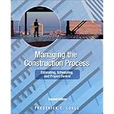 Managing the Construction Process: Estimating, Scheduling, and Project Control (2nd Edition)