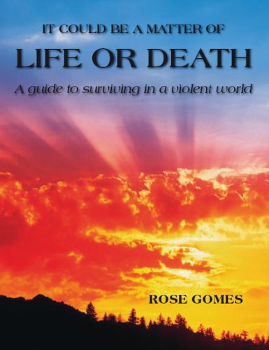 It Could Be a Matter of Life or Death: A Guide to Surviving in a Violent World