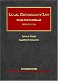 Local Government Law : Cases and Materials, Baker, Lynn A. and Gillette, Clayton P., 1587787423
