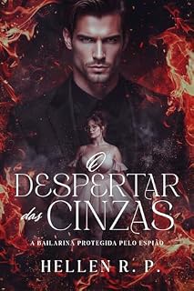 Livro O Despertar das Cinzas: A bailarina protegida pelo espião