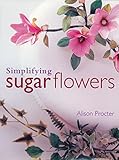 Simplifying Sugar Flowers (Merehurst Cake Decorating)