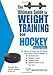 Ultimate Guide to Weight Training for Hockey (Ultimate Guide to Weight Training: Hockey)