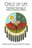 Circle Of Life: Traditional Teachings Of Native American Elders by 