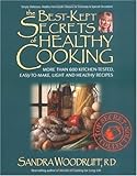 The Best-Kept Secrets of Healthy Cooking: Your Culinary Resource to Hundreds of Delicious Kitchen-Te by 