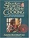 The Best-Kept Secrets of Healthy Cooking: Your Culinary Resource to Hundreds of Delicious Kitchen-Te by 