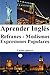 Aprender Inglés: Refranes - Modismos - Expresiones Populares (Spanish Edition)