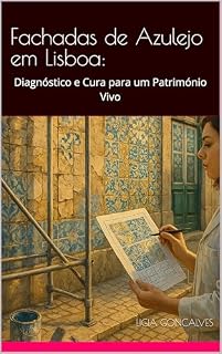 Livro Fachadas de Azulejo em Lisboa: Diagnóstico e Cura para um Património Vivo