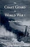 Book cover for The Coast Guard in World War I: An Untold Story