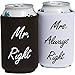 Funny Wedding Gifts - Mr. Right and Mrs. Always Right Novelty Can Coolers -Great for Engagements or Anniversaries for Newlyweds or Couples