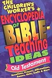 The Children's Worker's Encyclopedia of Bible-Teaching Ideas: Old Testament by Group