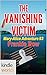 The Miss Fortune Series: The Vanishing Victim (Kindle Worlds Novella) (The Mary-Alice Files Book 3)