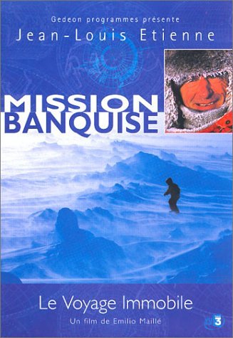 Jean-Louis Etienne - Mission Banquise
