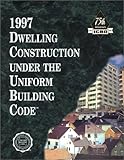1997 Dwelling Construction under the Uniform Building Code, I. C. B. O. Staff, 1580010059