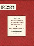 The Books of the Grand Canyon, the Colorado River, the Green River, and the Colorado Plateau 1953-2003 : A Selective Bibliography, Ford, Mike, 1892327104