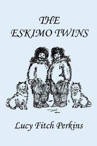The Eskimo Twins (Yesterday's Classics)