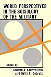 World Perspectives in the Sociology of the Military, , 0878552073