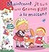 Maintenant, je suis une grande fille à la maison ! by 