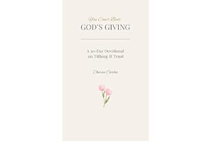 You Can't Beat God's Giving: A 30-Day Christian Devotional on Biblical Stewardship, Tithing, and Trusting God With Your Finan
