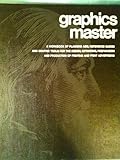 Graphics master: A workbook of planning aids, reference guides and graphic tools for the design, estimating, preparation and production of printing and print advertising by