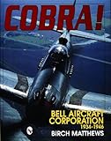 Cobra!: The Bell Aircraft Corporation 1934-1946 (Schiffer Military History Book)