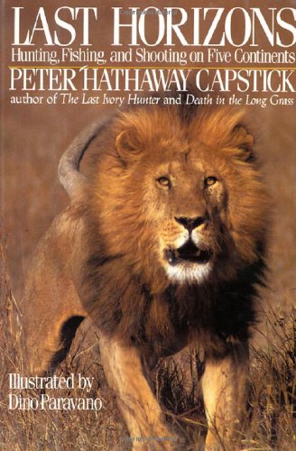 Last Horizons: Hunting, Fishing & Shooting On Five Continents