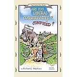 Are You Liberal? Conservative? Or Confused? (An Uncle Eric Book)