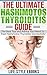 Hashimotos: The Ultimate HASHIMOTOS THYROIDITIS Guide: The Best Tips and Advice You Need To Treat Hashimotos Thyroiditis Successfully! (hashimotos, hashimotos thyroiditis, thyroid, hashimotos diet)