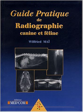 Amazon Fr Guide Pratique De Radiographie Canine Et Feline Mai Wilfried Livres