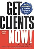 Get Clients Now! by C. J. Hayden