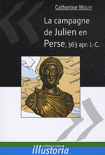 la campagne de Julien en Perse, 363 apr. J.-C. by (Paperback)