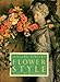 Kenneth Turner's Flower Style: The Art of Floral Design and Decoration by Kenneth Turner, John Miller