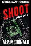 Shoot (CJ Sheridan Thrillers Book 1)