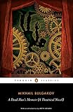 A Dead Man's Memoir: A Theatrical Novel (Penguin Classics) by Mikhail Bulgakov, Andrew Bromfield