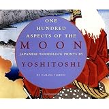 One Hundred Aspects of the Moon: Japanese Woodblock Prints by Yoshitoshi