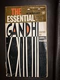 Front cover for the book The essential Gandhi by Mahatma Gandhi