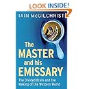 The Master and His Emissary: The Divided Brain and the Making of the Western World