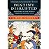 Destiny Disrupted: A History of the World Through Islamic Eyes