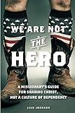 We Are Not the Hero by Jean Johnson