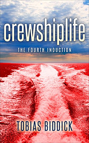 crewshiplife:The Fourth Induction (cruise ship life Book 2)