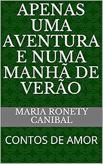 Livro APENAS UMA AVENTURA E NUMA MANHÃ DE VERÃO: CONTOS DE AMOR